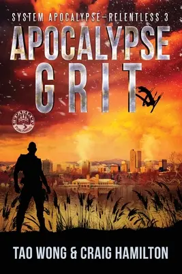 Apocalypse Grit: O serie LitRPG apocaliptică - Apocalypse Grit: An Apocalyptic LitRPG series