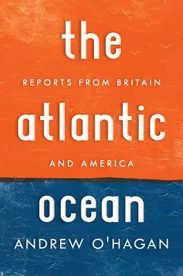 Oceanul Atlantic: Reportaje din Marea Britanie și America - Atlantic Ocean: Reports from Britain and America