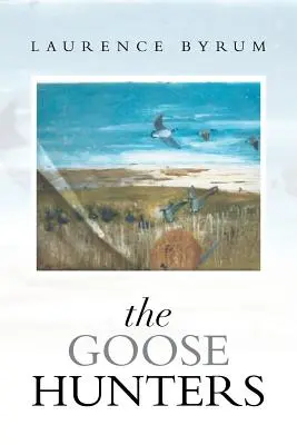 Vânătorii de gâște - The Goose Hunters