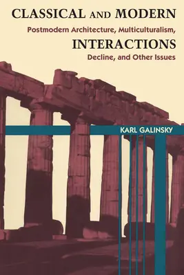 Interacțiuni clasice și moderne: Arhitectura postmodernă, multiculturalismul, declinul și alte probleme - Classical and Modern Interactions: Postmodern Architecture, Multiculturalism, Decline, and Other Issues