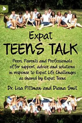 Expat Teens Talk, colegii, părinții și profesioniștii oferă sprijin, sfaturi și soluții ca răspuns la provocările vieții de expat împărtășite de expat teens - Expat Teens Talk, Peers, Parents and Professionals offer support, advice and solutions in response to Expat Life challenges as shared by Expat Teens