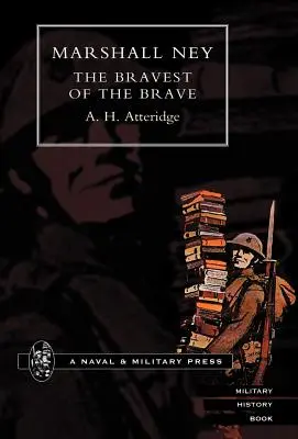 Mareșalul Ney: Cel mai curajos dintre cei curajoși - Marshal Ney: The Bravest of the Brave