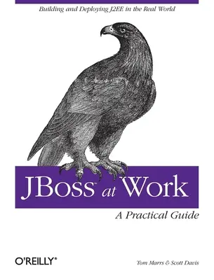 Jboss la lucru: Un ghid practic - Jboss at Work: A Practical Guide