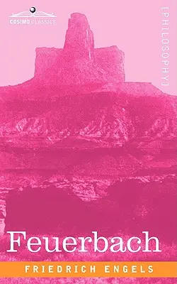 Feuerbach: Rădăcinile filosofiei socialiste - Feuerbach: The Roots of the Socialist Philosophy