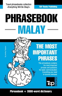 Phrasebook - Malay - Cele mai importante fraze: Repertoriu de fraze și dicționar de 3000 de cuvinte - Phrasebook - Malay - The most important phrases: Phrasebook and 3000-word dictionary