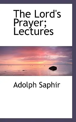 Rugăciunea Domnului; Prelegeri - The Lord's Prayer; Lectures