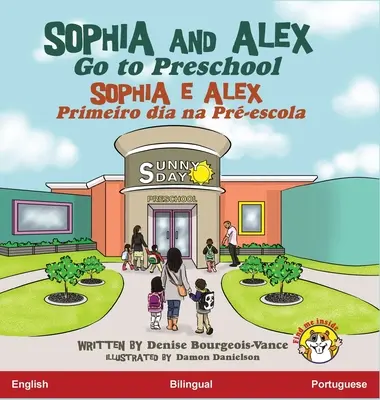 Sophia și Alex merg la grădiniță: Sophia și Alex prima zi la grădiniță - Sophia and Alex Go to Preschool: Sophia e Alex Primeiro dia na Pr-escola