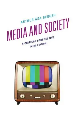 Mass-media și societatea: O perspectivă critică - Media and Society: A Critical Perspective