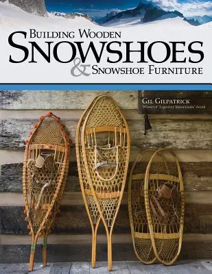 Construirea de snowshoes din lemn și mobilier pentru snowshoes - Building Wooden Snowshoes & Snowshoe Furniture