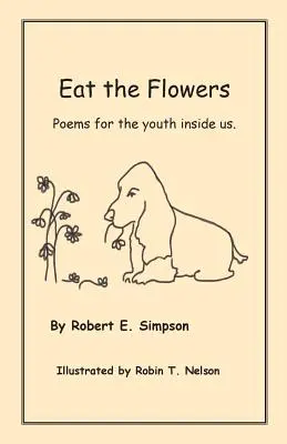 Mănâncă florile: Poezii pentru tineretul din noi - Eat the Flowers: Poems for the youth inside us