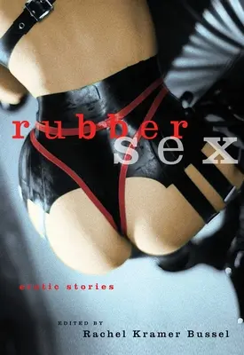 Rubber Sex: Povestiri erotice - Rubber Sex: Erotic Stories