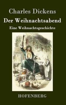 Der Weihnachtsabend: Eine Weihnachtsgeschichte