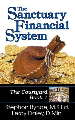 Sistemul financiar al Sanctuarului: The Courtyard, Cartea 1 - The Sanctuary Financial System: The Courtyard, Book 1