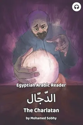 Șarlatanul: Arabă egipteană Reader - The Charlatan: Egyptian Arabic Reader