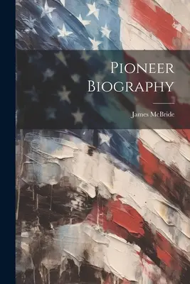 Biografia pionierilor - Pioneer Biography