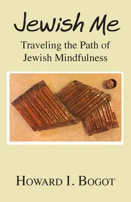 Eu evreiesc: Călătorind pe calea mindfulness-ului evreiesc - Jewish Me: Traveling the Path of Jewish Mindfulness