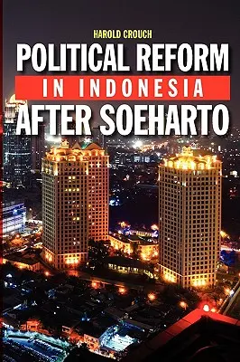 Reforma politică în Indonezia după Soeharto - Political Reform in Indonesia After Soeharto