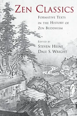 Clasicii Zen: Texte formative în istoria budismului Zen - Zen Classics: Formative Texts in the History of Zen Buddhism