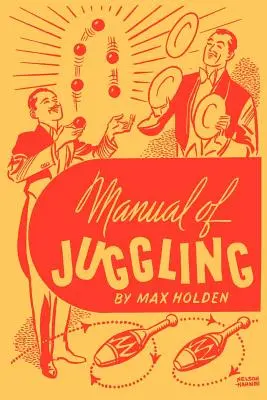 Manual de jonglerie (reproducere în facsimil) - Manual of Juggling (Facsimile Reprint)