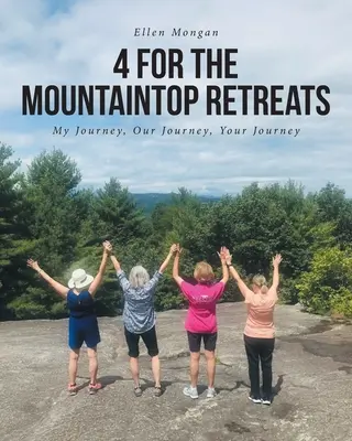 4 Pentru retragerile din vârful muntelui: Călătoria mea, călătoria noastră, călătoria ta - 4 For the Mountaintop Retreats: My Journey, Our Journey, Your Journey