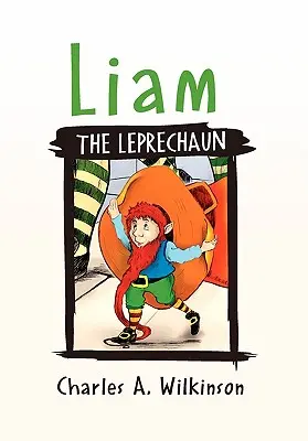 Spiridușul Liam (Liam the Leprechaun) - Liam the Leprechaun