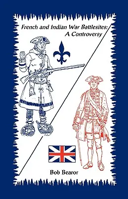 French and Indian War Battlesites: O controversă - French and Indian War Battlesites: A Controversy