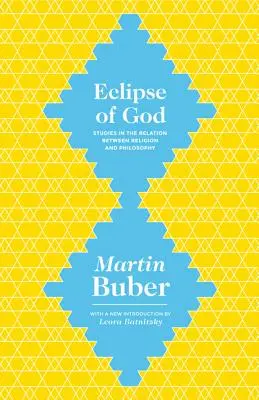 Eclipsa lui Dumnezeu: Studii în relația dintre religie și filosofie - Eclipse of God: Studies in the Relation Between Religion and Philosophy