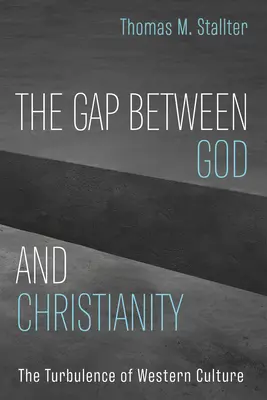 Prăpastia dintre Dumnezeu și creștinism - The Gap Between God and Christianity