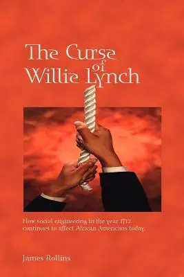 Blestemul lui Willie Lynch: Cum ingineria socială din anul 1712 continuă să-i afecteze pe afro-americani astăzi - The Curse of Willie Lynch: How Social Engineering Iin the Year 1712 Continues to Affect African Americans Today