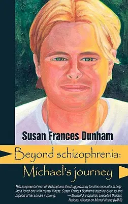 Dincolo de schizofrenie: Călătoria lui Michael - Beyond Schizophrenia: Michael's Journey