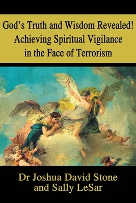Adevărul și înțelepciunea lui Dumnezeu revelate! Atingerea vigilenței spirituale în fața terorismului - God's Truth and Wisdom Revealed! Achieving Spiritual Vigilance in the Face of Terrorism