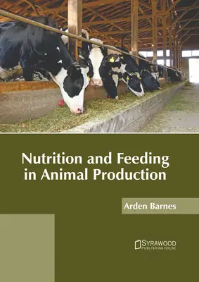 Nutriția și hrănirea în producția animală - Nutrition and Feeding in Animal Production
