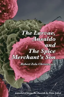 Larvele, Ansaldo și fiul negustorului de mirodenii - The Larvae, Ansaldo and The Spice Merchant's Son
