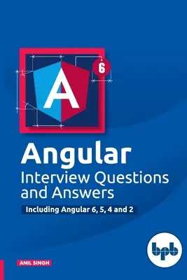 Întrebări și răspunsuri de interviu Angular: Inclusiv Angular 6,5,4 și 2 - Angular Interview Questions and Answers: Including Angular 6,5,4 and 2