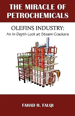 Miracolul petrochimiei: Industria olefinelor: O privire în profunzime asupra cracării cu aburi - Miracle of Petrochemicals: Olefins Industry: An In-Depth Look at Steam-Crackers