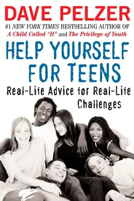 Help Yourself for Teens: Sfaturi din viața reală pentru provocări din viața reală (Real-Life Advice for Real-Life Challenges) - Help Yourself for Teens: Real-Life Advice for Real-Life Challenges