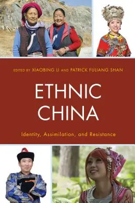 China etnică: Identitate, asimilare și rezistență - Ethnic China: Identity, Assimilation, and Resistance