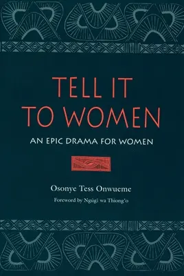 Tell It to Women: O dramă epică pentru femei - Tell It to Women: An Epic Drama for Women