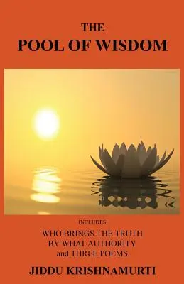 Fondul de înțelepciune: Include Cine aduce adevărul, cu ce autoritate și trei poezii - The Pool of Wisdom: Includes Who Brings the Truth, by What Authority and Three Poems
