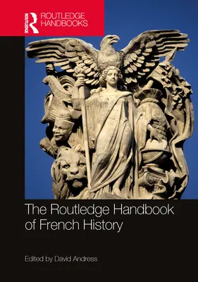 Manualul Routledge de istorie franceză - The Routledge Handbook of French History