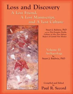 Pierdere și descoperire, volumul II: Un prieten pierdut, un manuscris pierdut și o cultură pierdută - Loss and Discovery, Volume II: A Lost Friend, A Lost Manuscript, and A Lost Culture