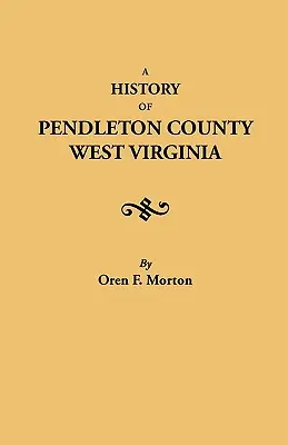Istoria comitatului Pendleton, Virginia de Vest - History of Pendleton County, West Virginia
