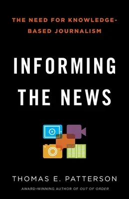 Informarea știrilor: Necesitatea unui jurnalism bazat pe cunoaștere - Informing the News: The Need for Knowledge-Based Journalism