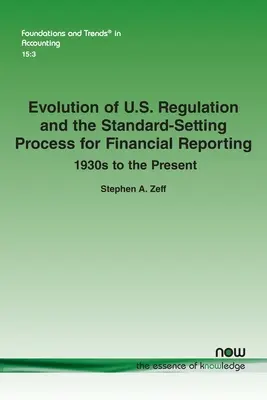 Evoluția reglementărilor din SUA și a procesului de stabilire a standardelor pentru raportarea financiară: Din anii 1930 până în prezent - Evolution of U.S. Regulation and the Standard-Setting Process for Financial Reporting: 1930s to the Present