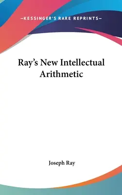 Noua aritmetică intelectuală a lui Ray - Ray's New Intellectual Arithmetic