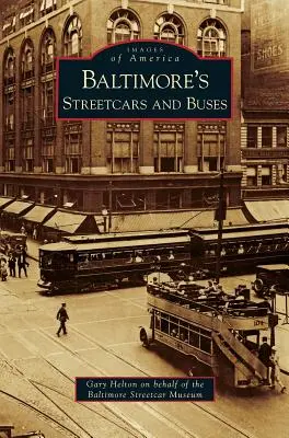 Tramvaiele și autobuzele din Baltimore - Baltimore's Streetcars and Buses