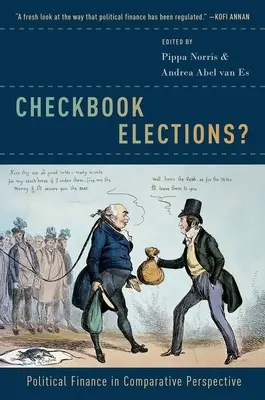 Checkbook Elections?: Finanțarea politică în perspectivă comparată - Checkbook Elections?: Political Finance in Comparative Perspective