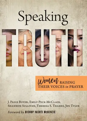 Speaking Truth: Femei care își ridică vocea în rugăciune - Speaking Truth: Women Raising Their Voices in Prayer