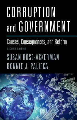 Corupția și guvernul: Cauze, consecințe și reformă - Corruption and Government: Causes, Consequences, and Reform