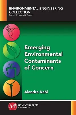 Contaminanți emergenți de mediu problematici - Emerging Environmental Contaminants of Concern